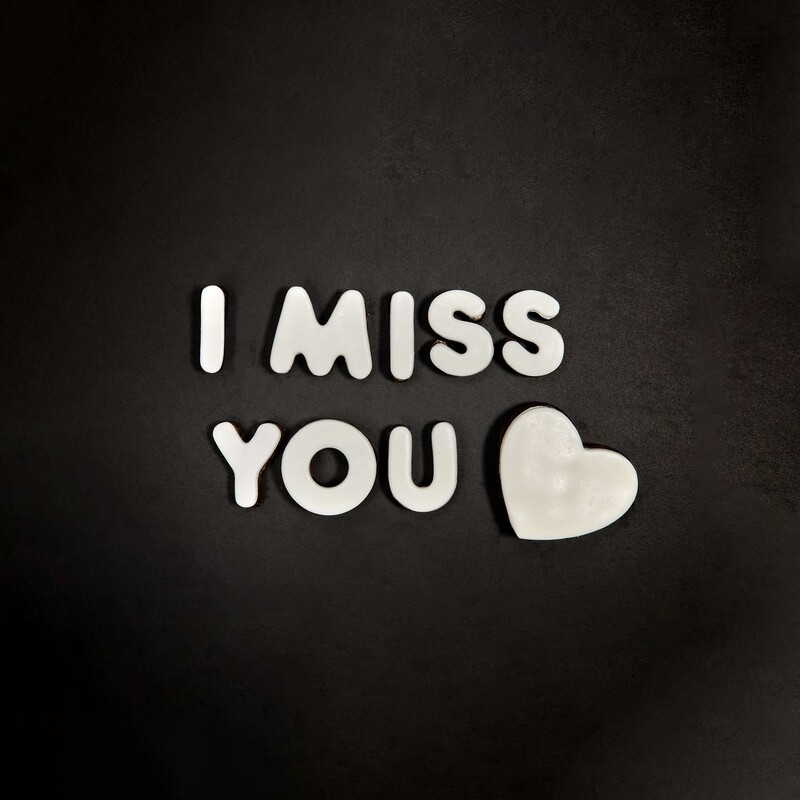 I MISS YOU - WHITE CHOCOLATE