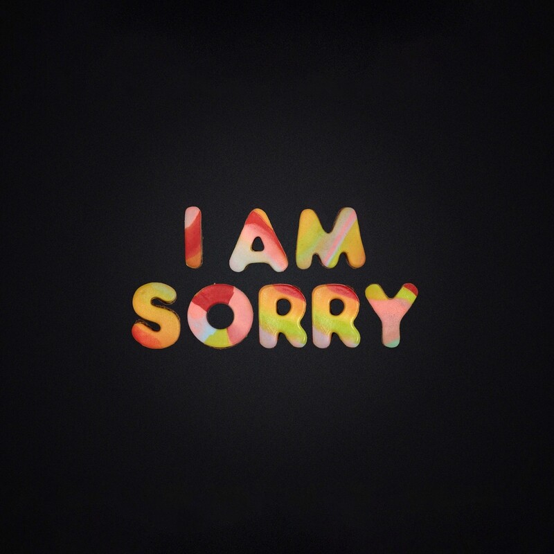 I AM SORRY - RAINBOW