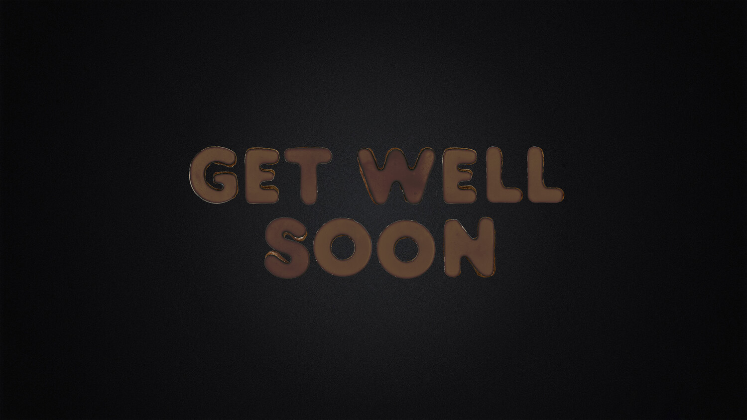 GET WELL SOON - CHOCOLATE