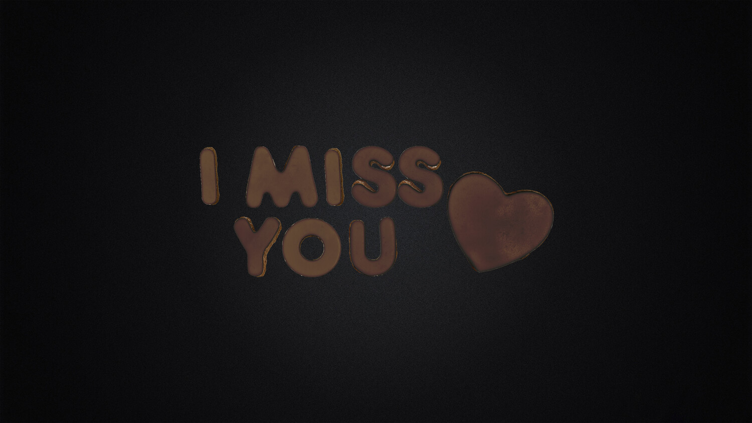 I MISS YOU - CHOCOLATE