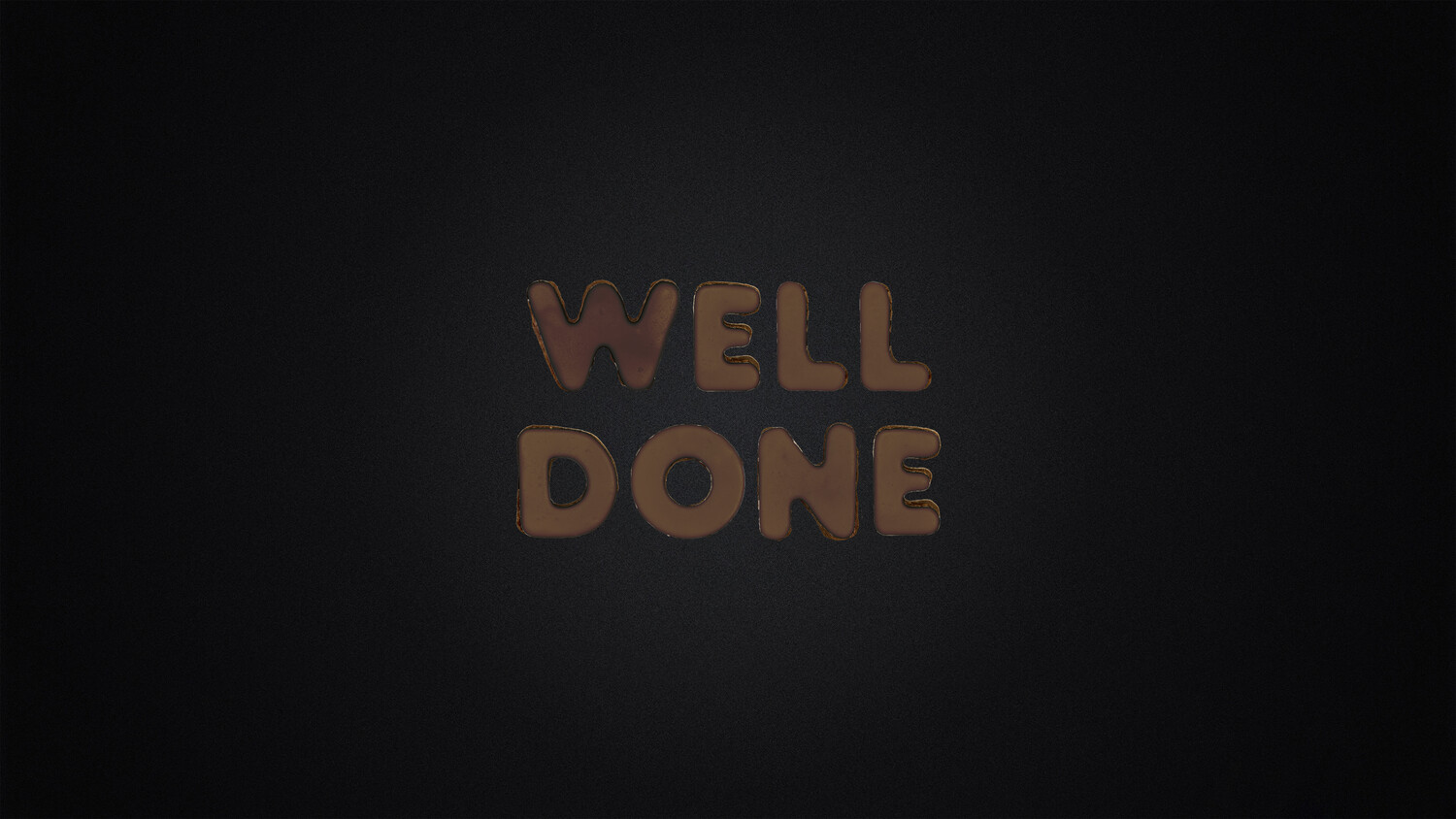 WELL DONE - CHOCOLATE