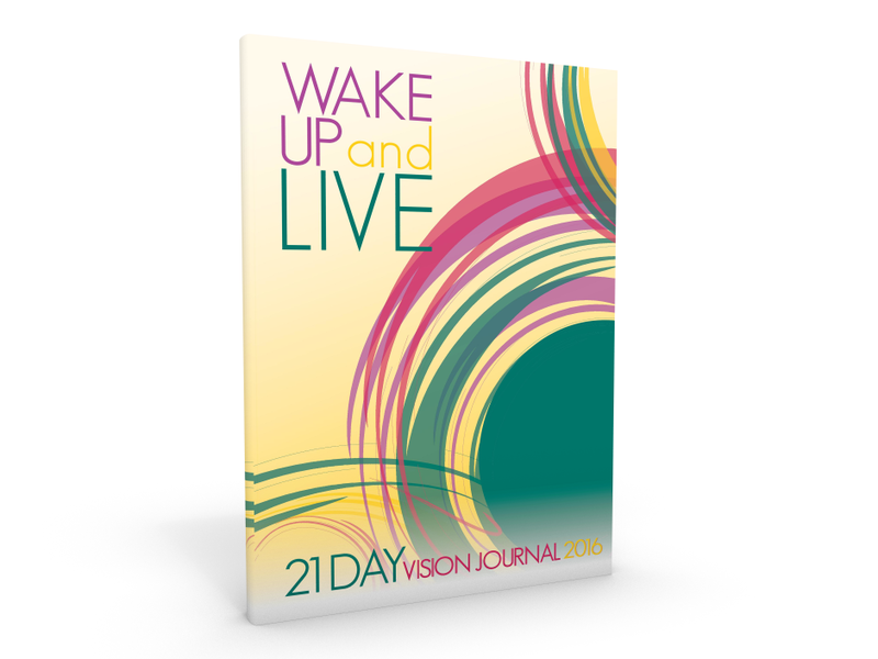 Wake Up And Live: 21 Day Vision Journal