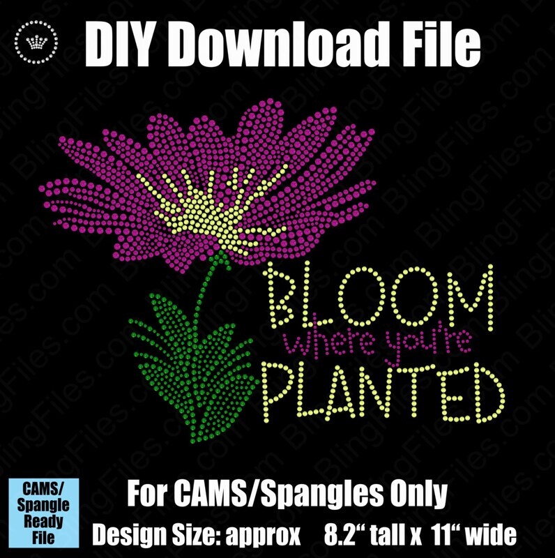 Bloom Where You Are Planted Download File - CAMS/ProSpangle 10706 GAD