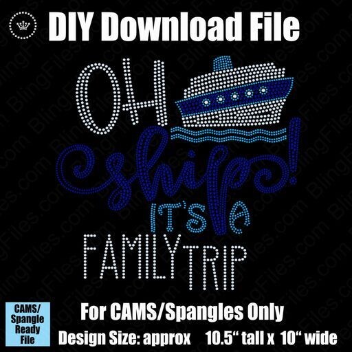 Oh Ship It's a Family Trip Cruise DSG Download File - CAMS/ProSpangle