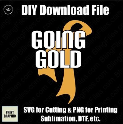 Going Gold Childhood Cancer Awareness Graphic SVG for Cutters and PNG for Sublimation, DTF
