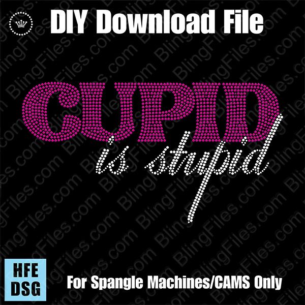 Cupid is Stupid / Stupid Cupid Valentine Download File - DSG for CAMS/ProSpangle/Elite