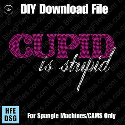 Cupid is Stupid / Stupid Cupid Valentine Download File - CAMS/ProSpangle