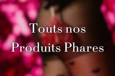 PRODUITS PHARES