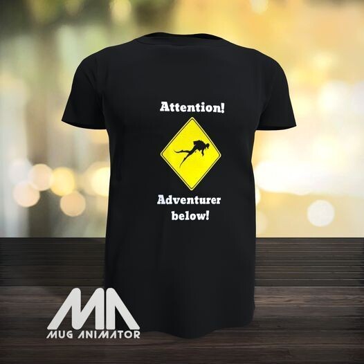 T-Shirt T-Shirt " Atention, Adventurer below!"