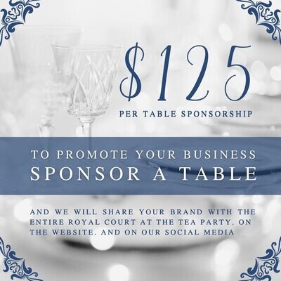 TABLE SPONSOR: Send a Message to the Queen (to promote your business)