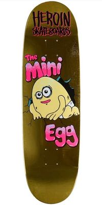 Heroin - Mini Egg Gold Deck 8.38&quot;