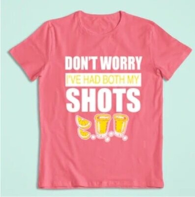 Don't Worry I Have Had My Two Shots