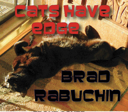 Cats Have Edge-Brad Rabuchin