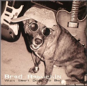 When Smart Dogs Go Bad-Brad Rabuchin