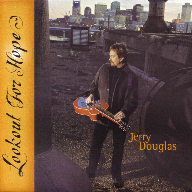 Jerry Douglas - Lookout for Hope