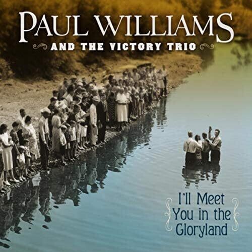Paul Williams  I&#39;ll Meet You In Gloryland