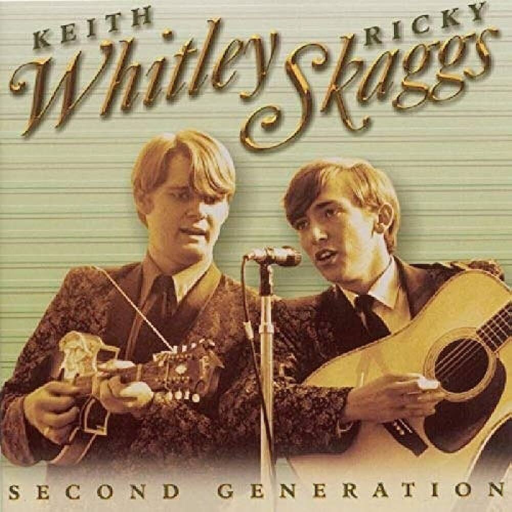 Keith Whitely & Ricky Skaggs-Second Gen