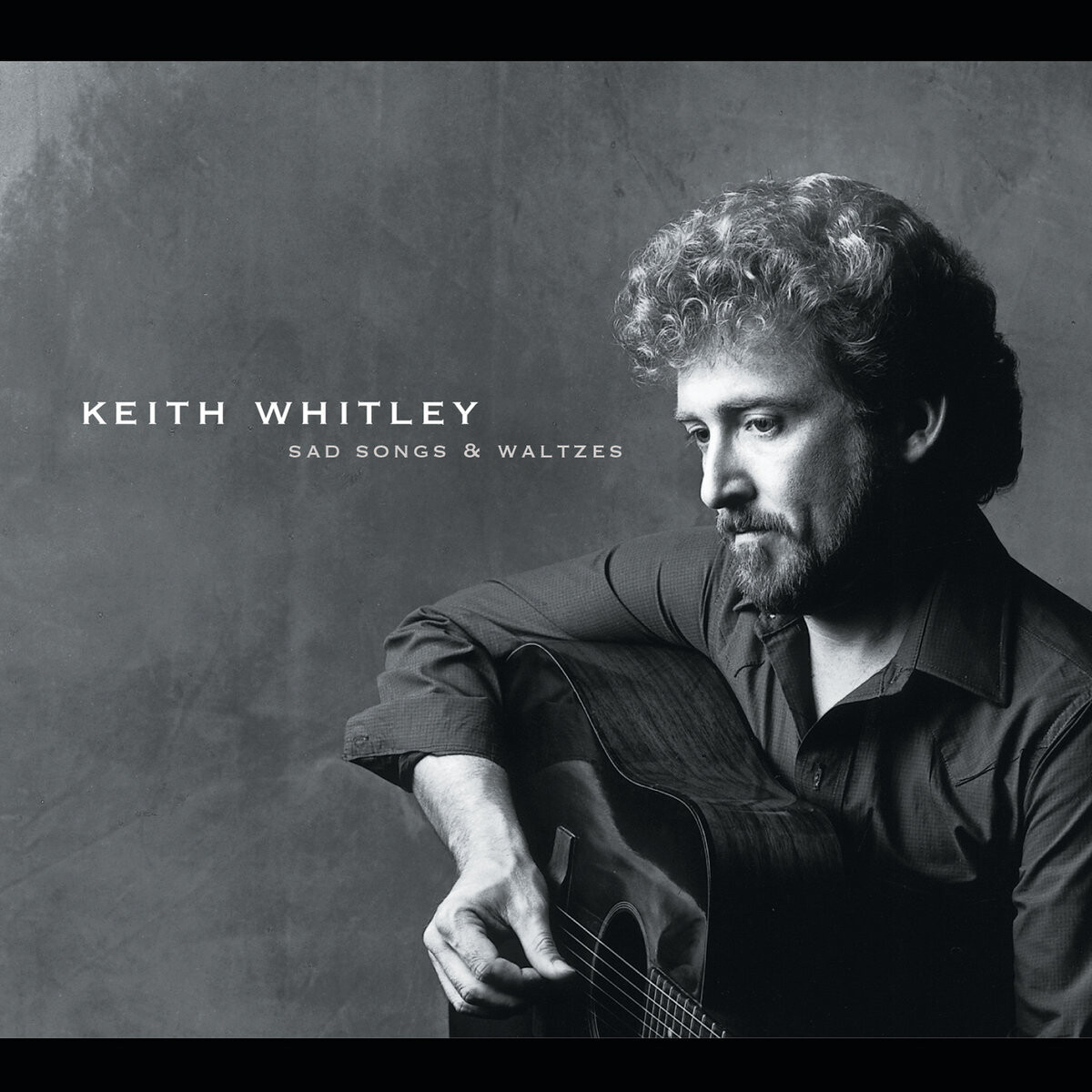 Keith Whitely - Sad Songs & Waltzes