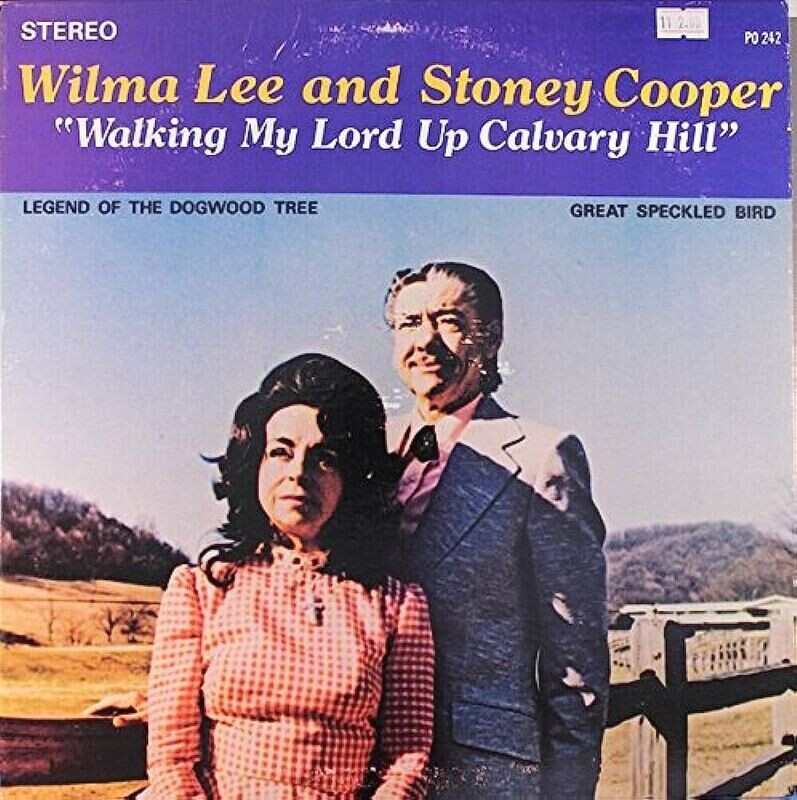 Wilma Lee Cooper & Stoney Cooper - Walking My Lord up Calvary's Hill