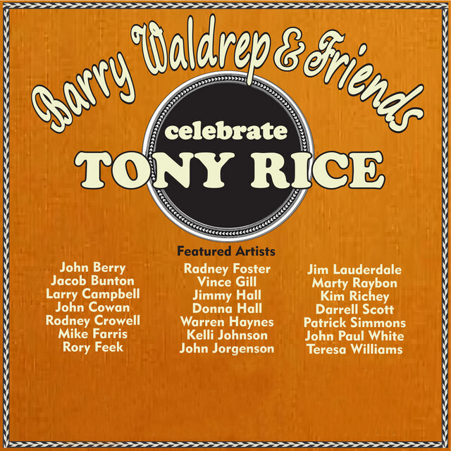 Waldrip & Friends Celebrate Tony Rice