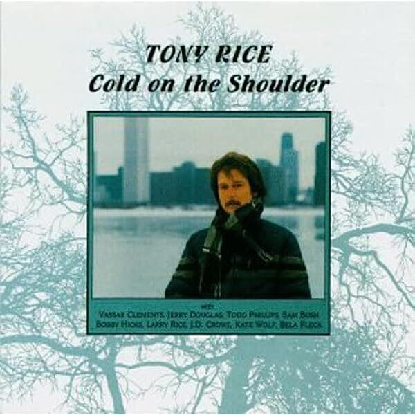 Tony Rice - Cold On The Shoulder