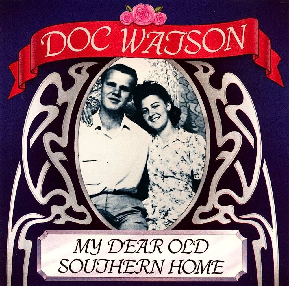 Doc Watson - My Dear Old Southern Home