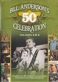 Country Family Reunion Bill Anderson Celebration Vol 3&amp;4