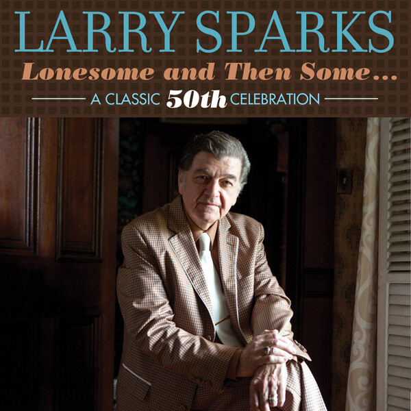Larry Sparks - Lonesome and then some