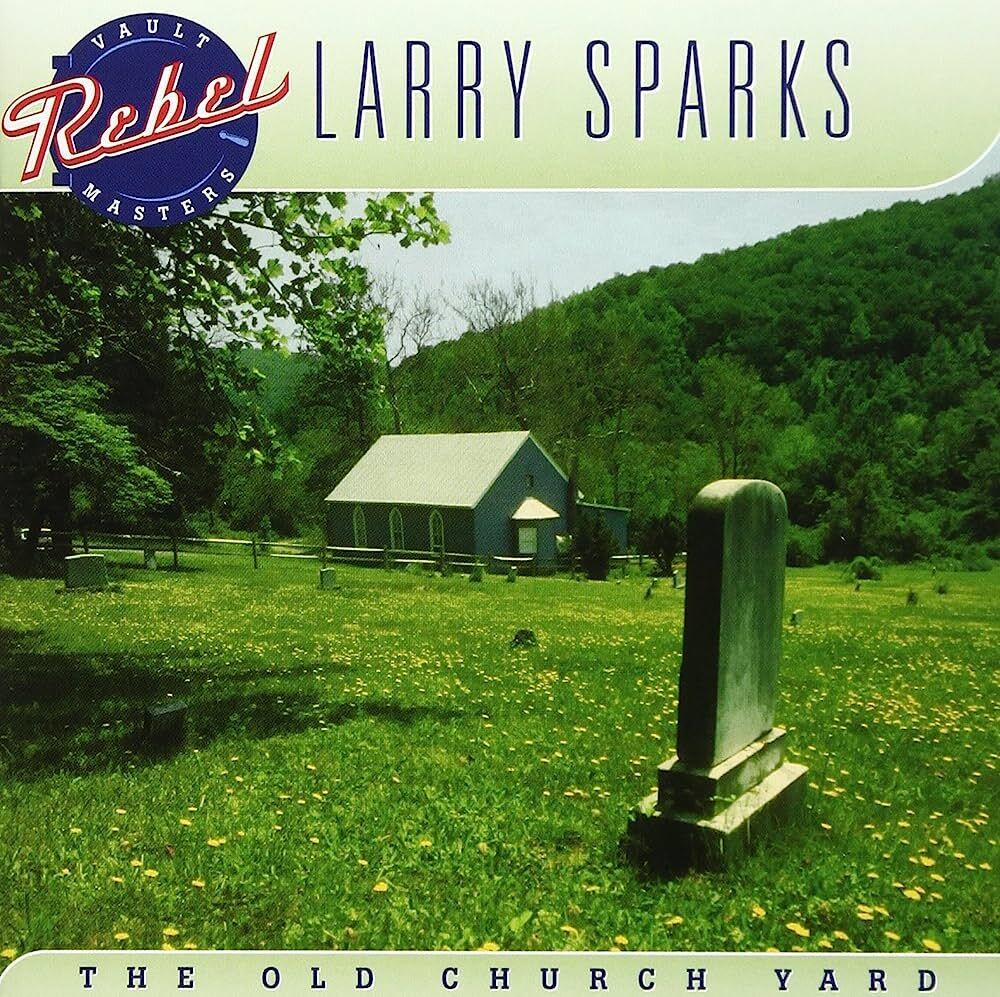 Larry Sparks - The Old Church Yard