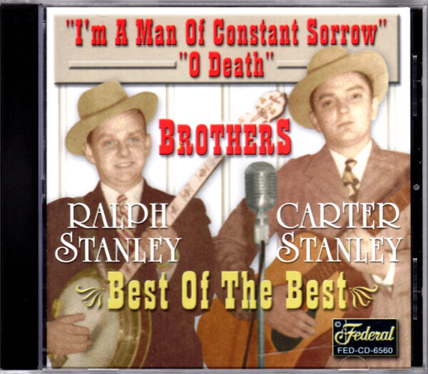 Stanley Brothers Best of Best I&#39;m a Man of Constant Sorrow