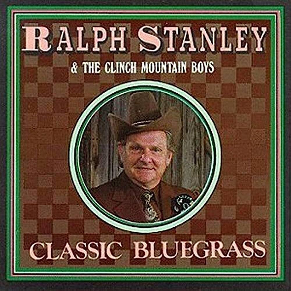 Ralph Stanley - Classic Bluegrass