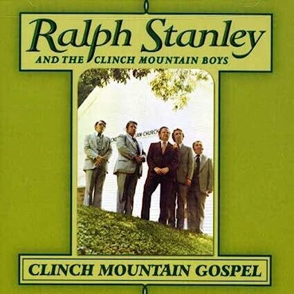 Ralph Stanley - Clinch Moutain Gospel