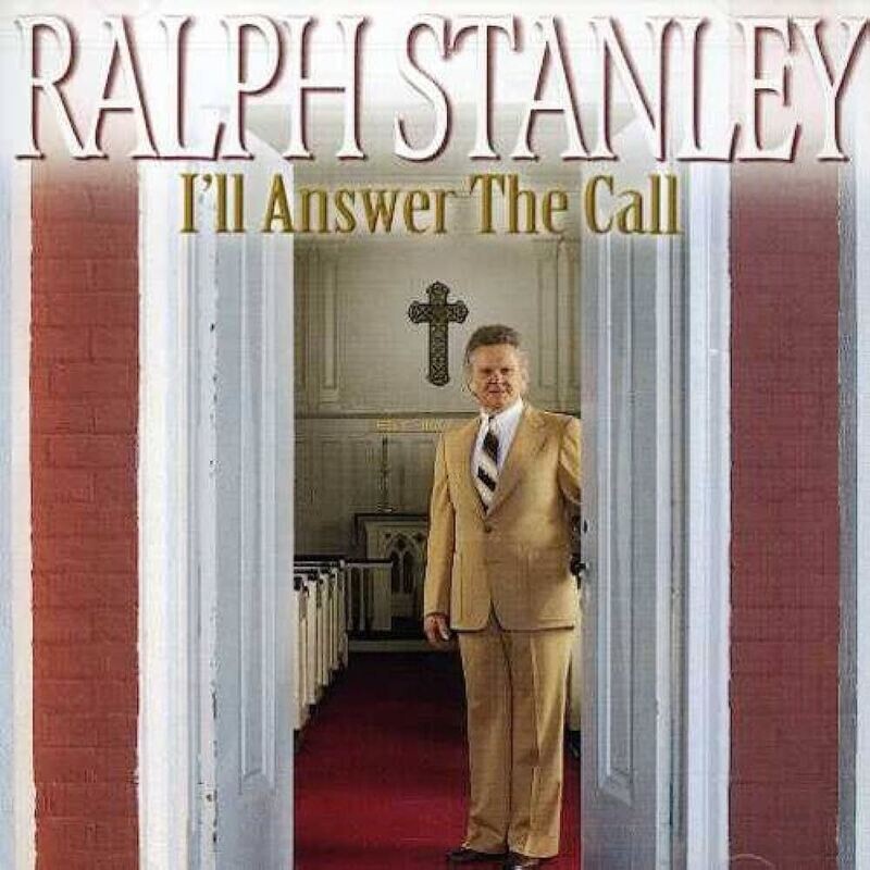 Ralph Stanley - I'll Answer the Call