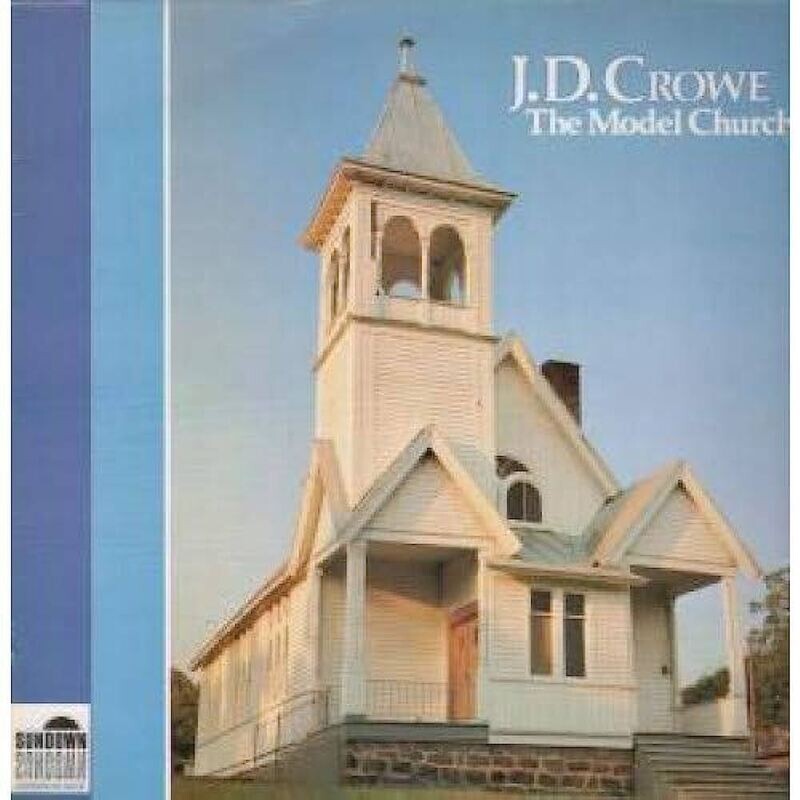 J.D. Crowe &amp; The New South The Model Church