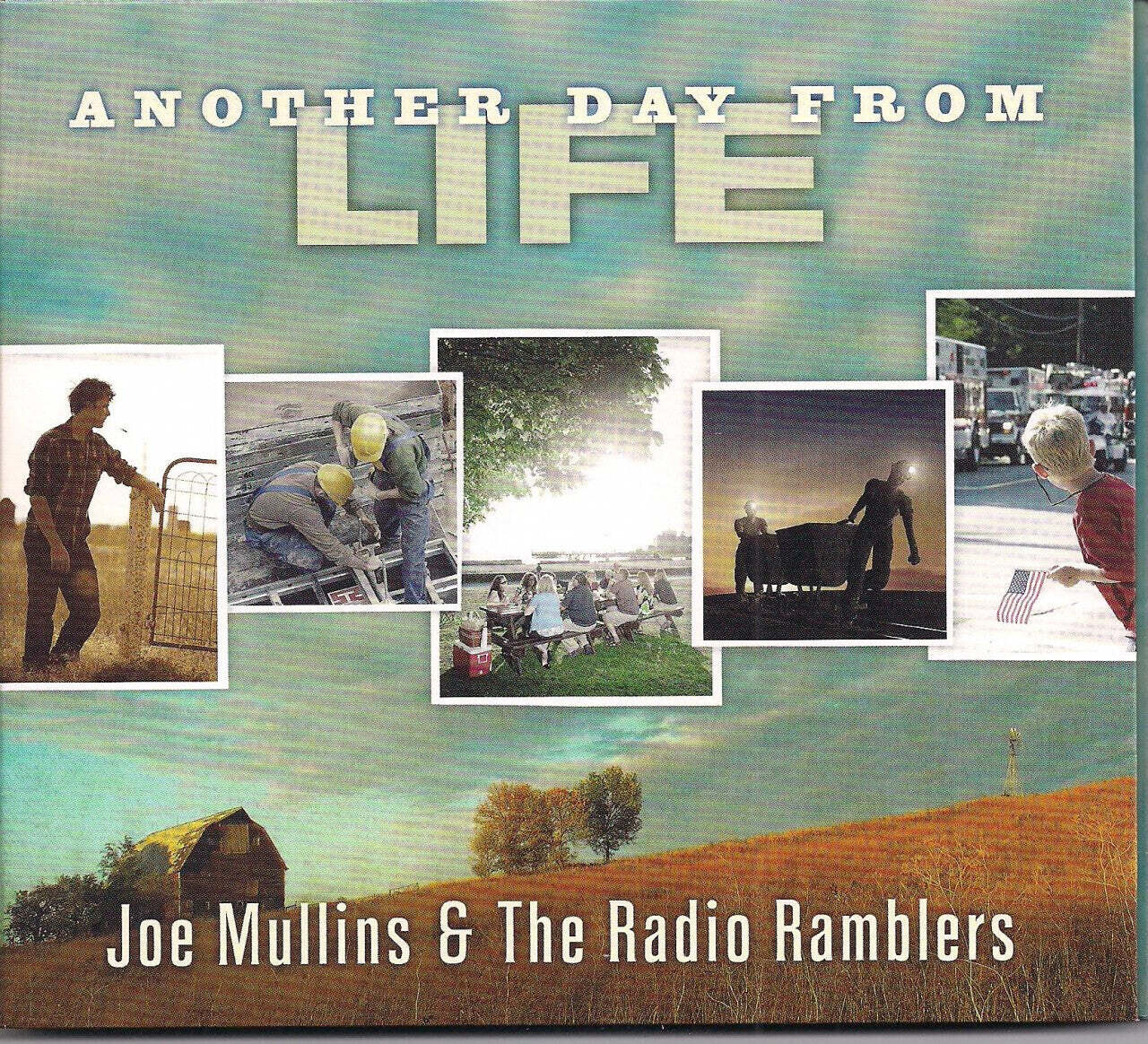 Joe Mullins & The Radio Ramblers - Another Day From Life