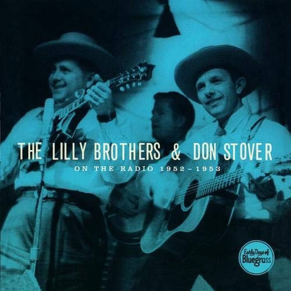 Lilly Brothers & Don Stover On the Radio '52-'53