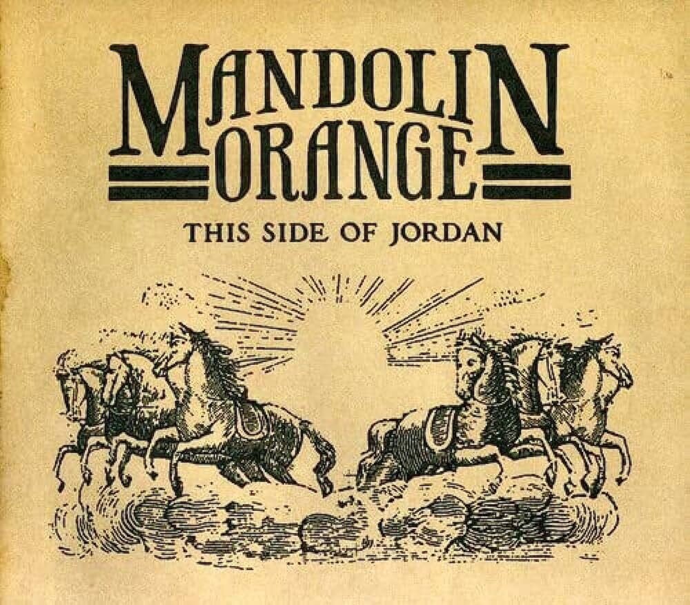 Mandolin Orange This Side Of Jordan