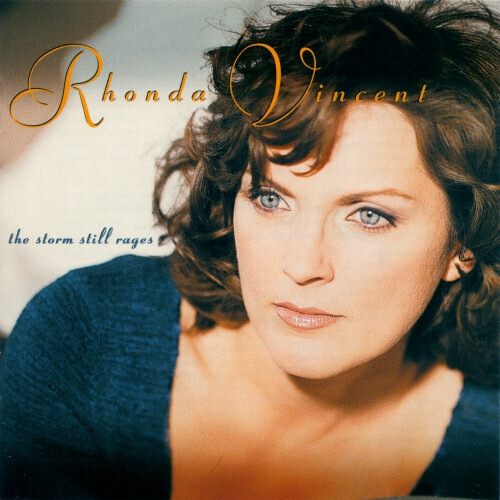 Rhonda Vincent - The Storm Still Rages