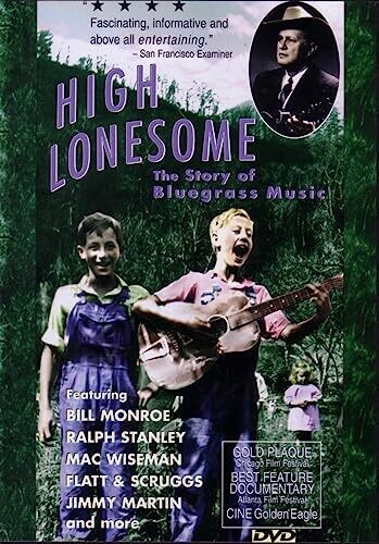 High Lonesome - The Story of Bluegrass