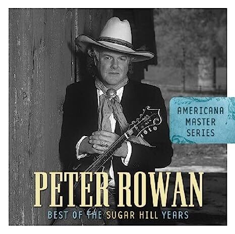 Peter Rowan - The Best of Sugar Hill Records