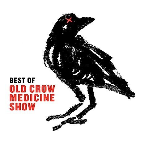 Old Crow Medicine Show Best of Old Crow Medicine Show