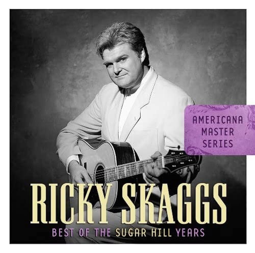 Ricky Skaggs - Best of the Sugar Hill Years Americana Master Series