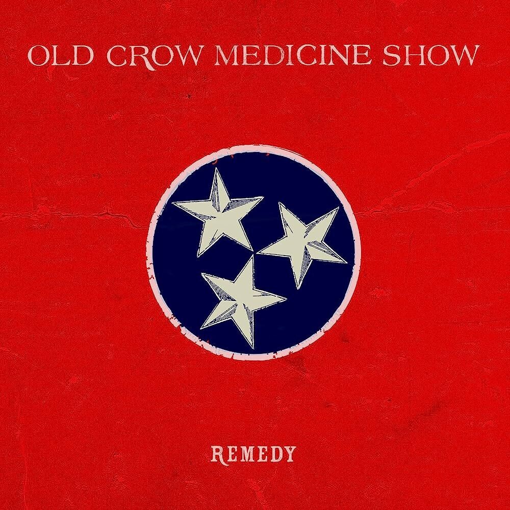 Old Crow Medicine Show Remedy
