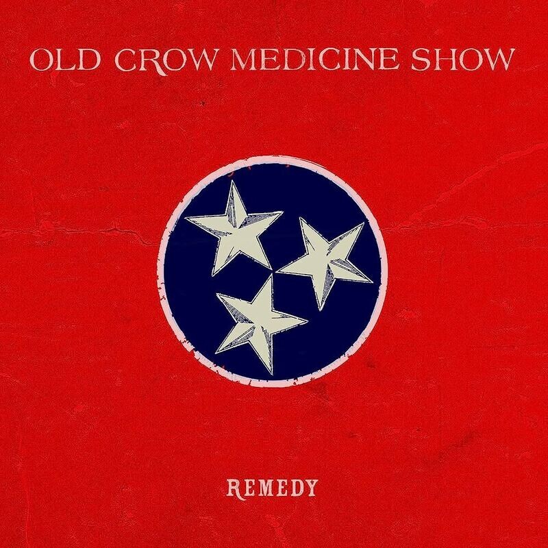 Old Crow Medicine Show Remedy
