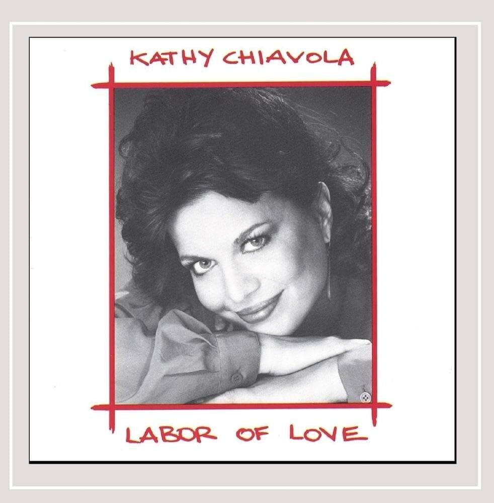 Kathy Chiavola - Labor of Love
