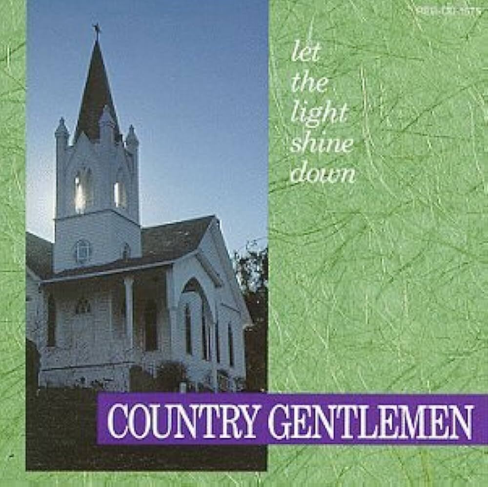 Country Gentlemen Let the Light Shine Down