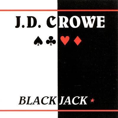 J.D. Crowe &amp; The New South Blackjack
