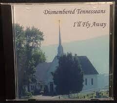 Dismembered Tenneseans I'll Fly Away