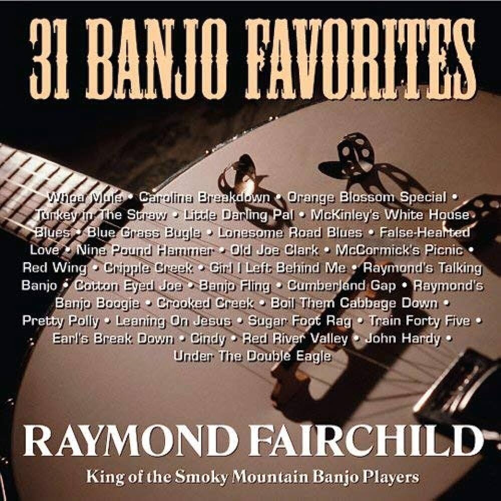 Raymond Fairchild - 31 Banjo Favorites New Collection