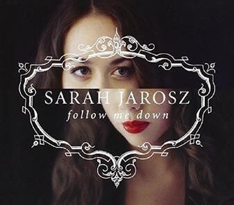 Sarah Jarosz - Follow Me Down